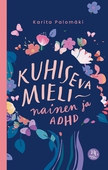 Kuhiseva mieli – nainen ja ADHD