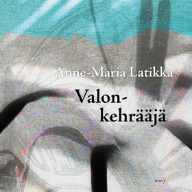 Valonkehrääjä (ljudbok) av Anne-Maria Latikka