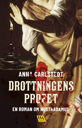 Drottningens profet: En roman om Nostradamus (e
