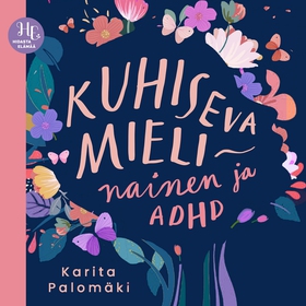 Kuhiseva mieli – nainen ja ADHD (ljudbok) av Ka