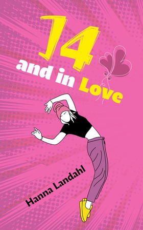 14 and in Love (e-bok) av Hanna Landahl