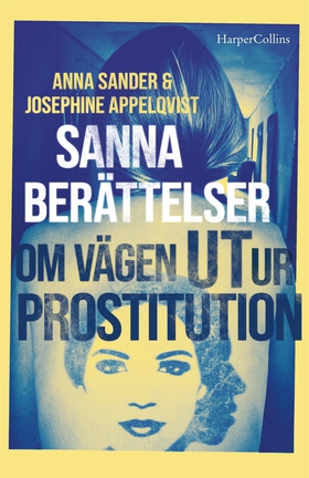 Sanna berättelser om vägen ut ur prostitution (