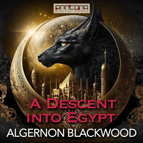 A Descent into Egypt (ljudbok) av Algernon Blac