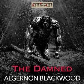 The Damned (ljudbok) av Algernon Blackwood