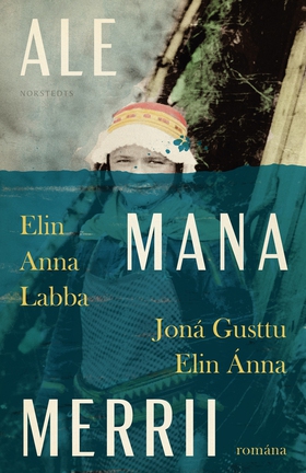Ale mana merrii (e-bok) av Elin Anna Labba
