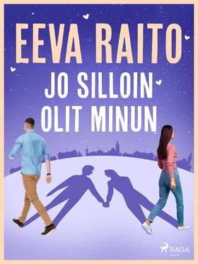 Jo silloin olit minun (e-bok) av Eeva Raito