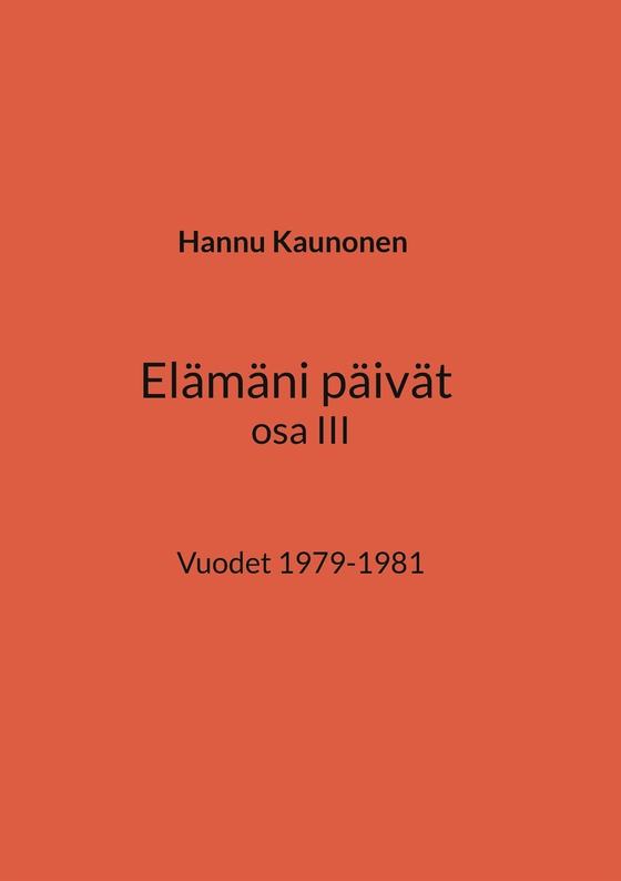 Elämäni päivät osa III: Vuodet 1979-1981