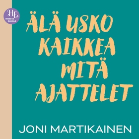 Älä usko kaikkea mitä ajattelet (ljudbok) av Jo