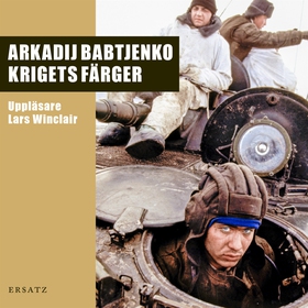 Krigets färger (ljudbok) av Arkadij Babtjenko
