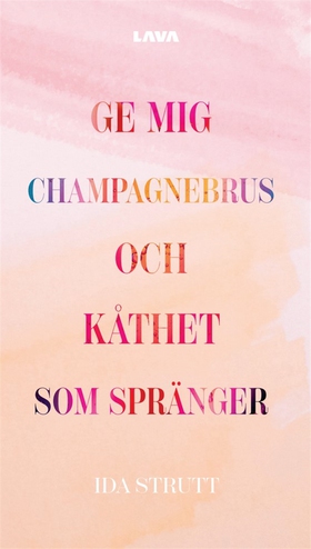 Ge mig champagnebrus och kåthet som spränger (e