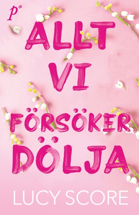 Allt vi försöker dölja (e-bok) av Lucy Score