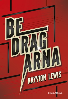 Bedragarna (e-bok) av Kayvion Lewis