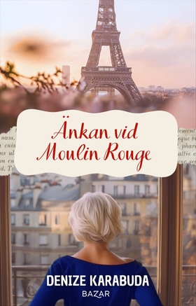 Änkan vid Moulin Rouge (e-bok) av Denize Karabu