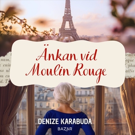 Änkan vid Moulin Rouge (ljudbok) av Denize Kara