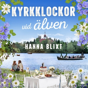 Kyrkklockor vid älven (ljudbok) av Hanna Blixt