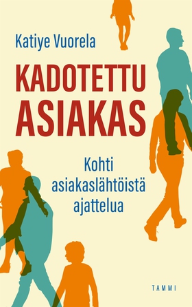 Kadotettu asiakas (e-bok) av Katiye Vuorela