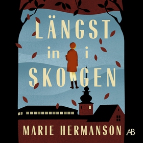 Längst in i skogen (ljudbok) av Marie Hermanson