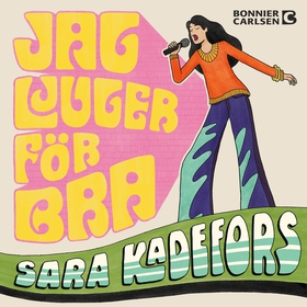 Jag ljuger för bra (ljudbok) av Sara Kadefors