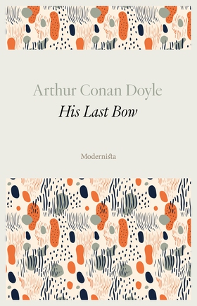 His Last Bow (e-bok) av Arthur Conan Doyle