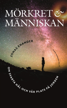 Mörkret och människan : om svarta hål och vår p