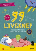 99 livsknep för dig som mår bra, dåligt och mittemellan : En bok om psykisk hälsa och känslor för dig på mellanstadiet