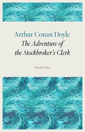 The Adventure of the Stockbroker's Clerk (e-bok