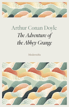 The Adventure of the Abbey Grange (e-bok) av Ar