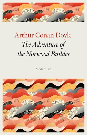 The Adventure of the Norwood Builder (e-bok) av