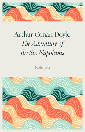 The Adventure of the Six Napoleons (e-bok) av A