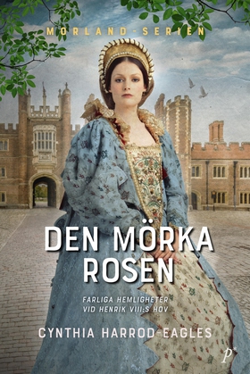 Den mörka rosen (e-bok) av Cynthia Harrod-Eagle