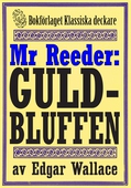 Mr Reeder: Guldbluffen. Återutgivning av deckare från 1936. Kompletterad med fakta och ordlista