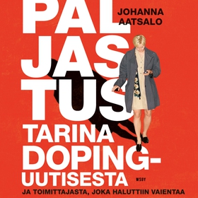 Paljastus. Tarina dopinguutisesta ja toimittaja