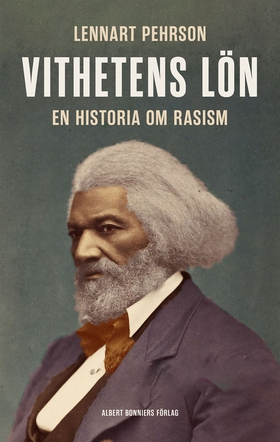 Vithetens lön : en historia om rasism (e-bok) a