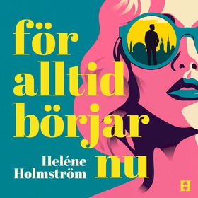 För alltid börjar nu (ljudbok) av Heléne Holmst