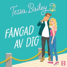 Fångad av dig (ljudbok) av Tessa Bailey