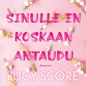 Sinulle en koskaan antaudu (ljudbok) av Lucy Sc