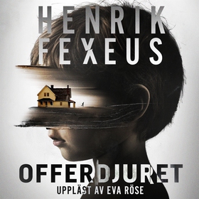 Offerdjuret (ljudbok) av Henrik Fexeus