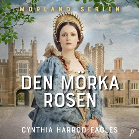 Den mörka rosen (ljudbok) av Cynthia Harrod-Eag