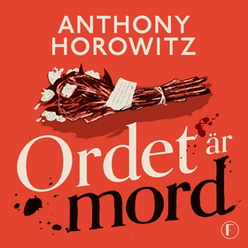 Ordet är mord (ljudbok) av Anthony Horowitz