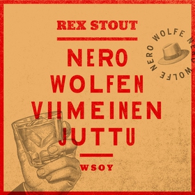 Nero Wolfen viimeinen juttu (ljudbok) av Rex St