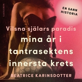 Vilsna själars paradis : mina år i tantrasektens innersta krets