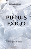 Plenus exigo: Conquisitio chi