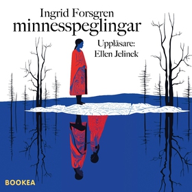 Minnesspeglingar (ljudbok) av Ingrid Forsgren