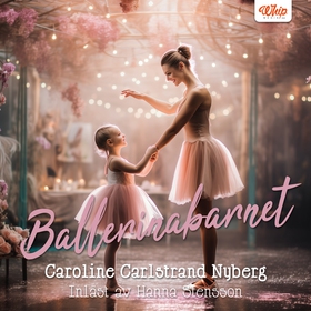 Ballerinabarnet (ljudbok) av Caroline Carlstran