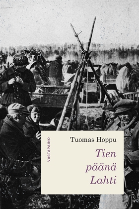 Tien päänä Lahti (e-bok) av Tuomas Hoppu