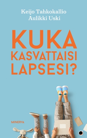 Kuka kasvattaisi lapsesi? (e-bok) av Keijo Tahk