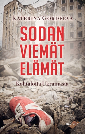 Sodan viemät elämät (e-bok) av Katerina Gordeev