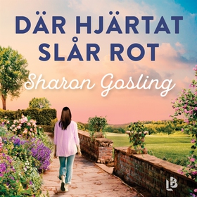 Där hjärtat slår rot (ljudbok) av Sharon Goslin