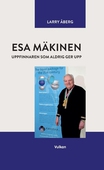 Esa Mäkinen uppfinnaren som aldrig ger upp