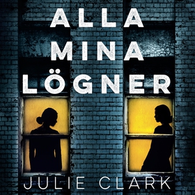 Alla mina lögner (ljudbok) av Julie Clark